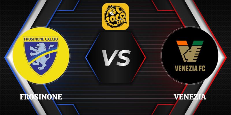 Soi Kèo Trận Frosinone vs Venezia 20h00 ngày 06/09